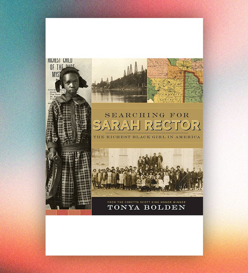 Searching For Sarah Rector: The Richest Black Girl In America- Tonya Bolden